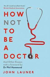 Cum să nu fii doctor (ISBN: 9780715653364)