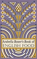 Cartea de mâncare engleză a lui Arabella Boxer (ISBN: 9780241961667)