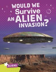 Would We Survive an Alien Invasion? (ISBN: 9781474787536)