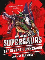 Supersaurs 5: The Seventh Spinosauri (ISBN: 9781786968159)