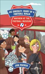 Reading Planet - Jez Smedley: Diary of a Football Ninja: Mayhem at the Football Museum - Level 6: Fiction (ISBN: 9781510444973)