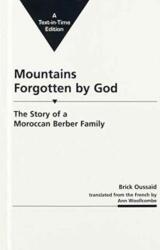 Mountains Forgotten by God: the Story of a Moroccan Berber Family (ISBN: 9780894104817)