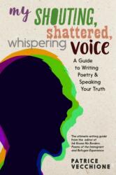 My Shouting, Shattered, Whispering Voice (ISBN: 9781609809850)