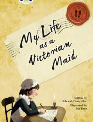 Bug Club NF Red (KS2) B/5B My Life as a Victorian Maid (ISBN: 9780435144081)