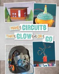 Make Circuits That Glow or Go (ISBN: 9781474786560)