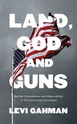 Land, God, and Guns (ISBN: 9781786996367)