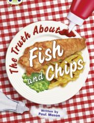 Bug Club Independent Non Fiction Year Two Gold A The Truth About Fish and Chips (ISBN: 9780435144333)