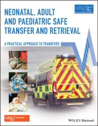 Neonatal, Adult and Paediatric Safe Transfer and Retrieval (ISBN: 9781119144922)