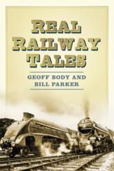 Real Railway Tales (ISBN: 9780750956352)