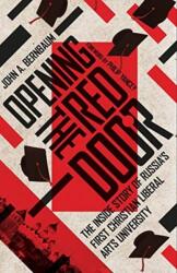 Opening the Red Door - The Inside Story of Russia s First Christian Liberal Arts University (ISBN: 9780830852611)