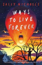 Ways to Live Forever (ISBN: 9781407197944)