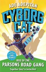 Cyborg Cat: Rise of the Parsons Road Gang (ISBN: 9781848128996)
