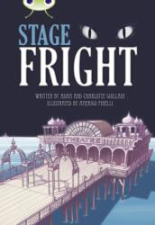 Bug Club Independent Fiction Year 4 Grey B Stage Fright! (ISBN: 9781408274026)