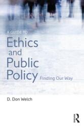 A Guide to Ethics and Public Policy (ISBN: 9781138013797)