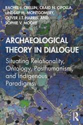 Archaeological Theory in Dialogue (ISBN: 9780367135478)