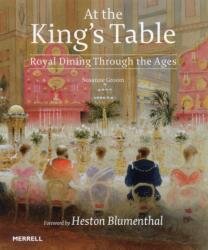 At the King's Table: Royal Dining Through the Ages (ISBN: 9781858946139)