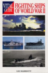 Vital Guide: Fighting Ships of World War Ii - Leo Marriott (ISBN: 9781840374162)