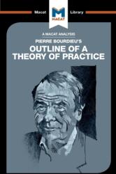 An Analysis of Pierre Bourdieu's Outline of a Theory of Practice (ISBN: 9781912284627)