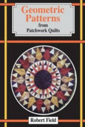 Geometric Patterns from Patchwork Quilts - Robert Field (ISBN: 9781899618415)