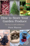 How to Store Your Garden Produce: The Key to Self-Sufficiency (ISBN: 9781900322171)