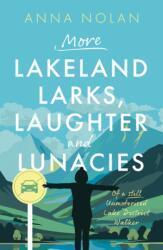 More Lakeland Larks, Laughter and Lunacies (ISBN: 9781835740507)