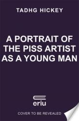 A Portrait of the Piss Artist as a Young Man (ISBN: 9781804183434)