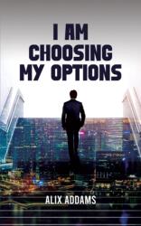 I Am Choosing My Options (ISBN: 9781035838271)