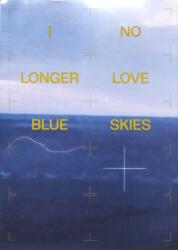 I NO LONGER LOVE BLUE SKIES (ISBN: 9782492175374)