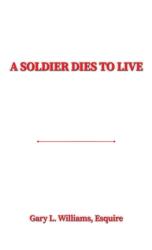 A Soldier Dies to Live (ISBN: 9781685628031)