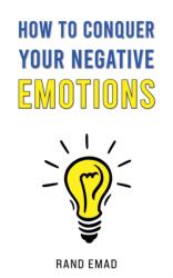 How to Conquer Your Negative Emotions (ISBN: 9781035827725)