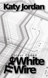 Colour Coded: The White Wire (ISBN: 9781035847853)
