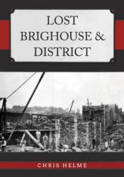 Lost Brighouse & District (ISBN: 9781398118935)