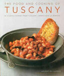 The Food and Cooking of Tuscany: 65 Classic Dishes from Tuscany Umbria and Le Marche (ISBN: 9781903141748)