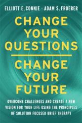 Change Your Questions, Change Your Future (ISBN: 9781788178532)