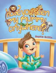 Have You Seen My Mummy Anywhere? (ISBN: 9781035815487)