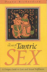 The Heart of Tantric Sex (ISBN: 9781903816370)