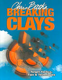 Breaking Clays: Target Tactics Tips & Techniques (ISBN: 9781904057437)