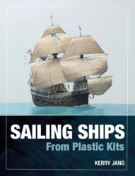 Sailing Ships from Plastic Kits (ISBN: 9781399078603)