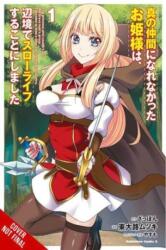 Rejected by the Hero's Party, a Princess Decided to Live a Quiet Life in the Countryside, Vol. 1 (ISBN: 9781975371395)