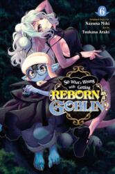 So What's Wrong with Getting Reborn as a Goblin? , Vol. 6 (ISBN: 9781975374747)