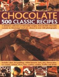Chocolate: 500 Classic Recipes (ISBN: 9780857236654)