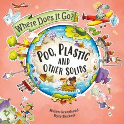 Where Does It Go? : Poo, Plastic and Other Solids (ISBN: 9781526322661)