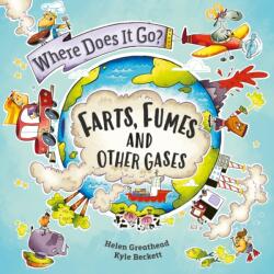 Where Does It Go? : Farts, Fumes and Other Gases (ISBN: 9781526322395)