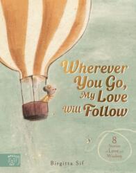 Wherever You Go, My Love Will Follow (ISBN: 9781915569479)