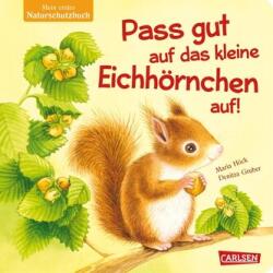 Pass gut auf das kleine Eichhörnchen auf (ISBN: 9783551172808)