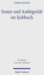Ironie und Ambiguität im Ijobbuch (ISBN: 9783161624025)