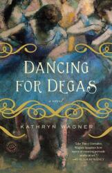 Dancing for Degas (ISBN: 9780385343862)