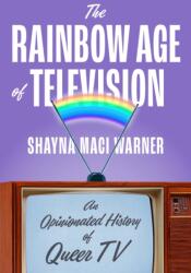 The Rainbow Age of Television (ISBN: 9781419762574)