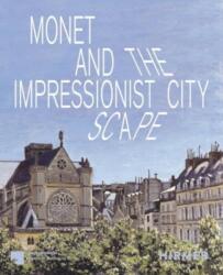 Monet and the Impressionist Cityscape (ISBN: 9783777444048)