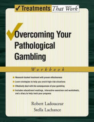 Overcoming Your Pathological Gambling - Robert Ladouceur, Stella Lachance (2006)